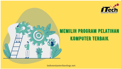 Memilih Program Pelatihan Komputer Terbaik | ITech Course Lampung
